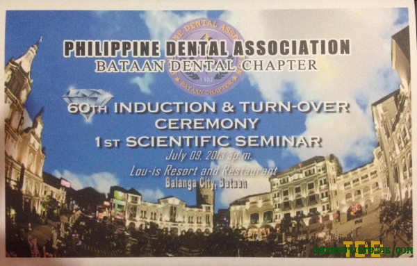 Philippine Dental Association Bataan Dental Chapter  60th Induction & Turn-Over Ceremony 1st Scientific Seminar July 9 2013 Lou-is Resort and Restaurant Balanga City Bataan - thedentistbook.com